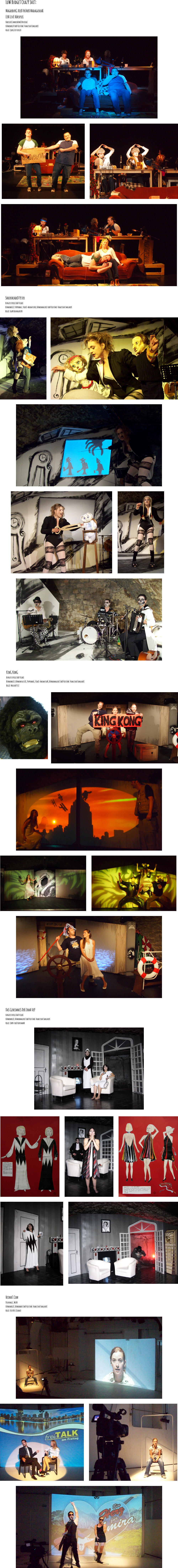 MagdeburG Hieß FrüheR MadagaskaR EiN LivE HörspieL BadischE LandesbühnE BruchsaL BühnenbilD UnD KostümE: FranziskA SmolareK RegiE: JoerG BittericH  LoW BudgeT CrazY ShiT:  ShockheadeD Peter BurgfestspielE BaD VilbeL BühnenbilD, Puppenbau, VideO-AnimatioN, BühnenmalereI UnD KostümE: FranziskA SmolareK RegiE: EgoN BaumgarteN  KinG KonG BurgfestspielE BaD VilbeL BühnenbilD, BühnenplastiK, PuppenbaU, VideO-AnimatioN, BühnenmalereI UnD KostümE: FranziskA SmolareK RegiE: MaschA PitZ  DaS GeheimniS DeR IrmA VeP BurgfestspielE BaD VilbeL BühnenbilD, BühnenmalereI UnD KostümE: FranziskA SmolareK RegiE: JörN-UdO KortmanN  HeimaT.Com DschungeL, WieN BühnenbilD, BühnenbaU UnD KostümE: FranziskA SmolareK RegiE: KeviN E.OsenaU